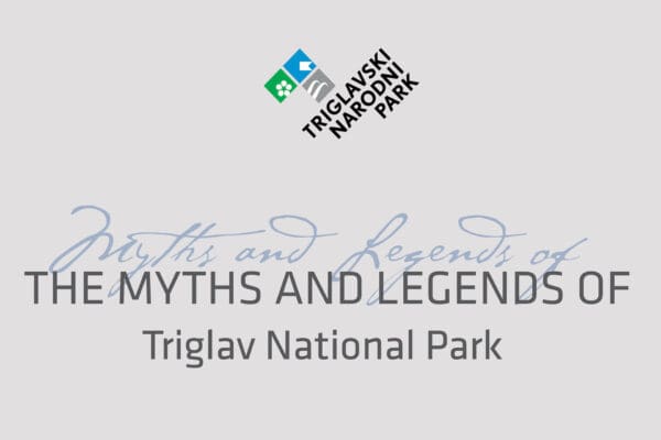 Los mitos y leyendas del Parque Nacional de Triglav